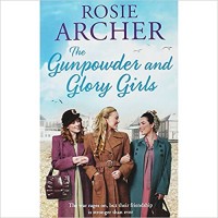 The Gunpowder And Glory Girls Paperback by Rosie Archer The Gunpowder And Glory Girls Paperback by Rosie Archer