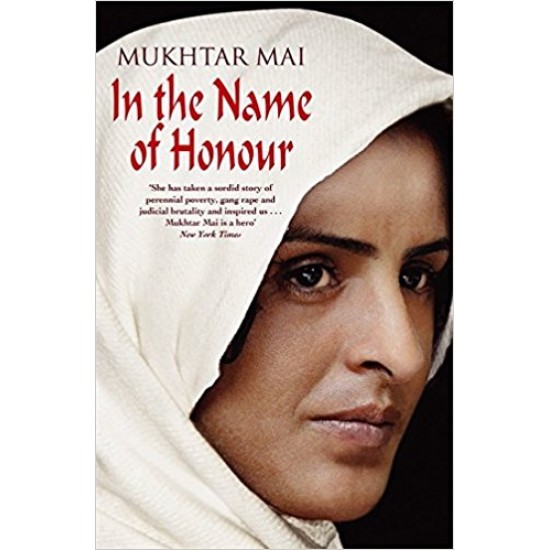 In The Name Of Honour by Mukhtar Mai