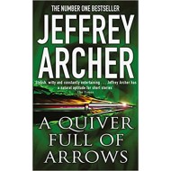 A Quiver Full of Arrows by Jeffrey Archer A Quiver Full of Arrows by Jeffrey Archer
