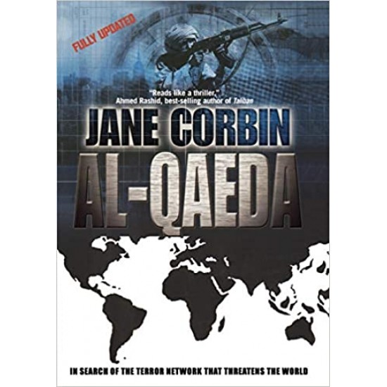 Al-Qaeda: In Search of the Terror Network that Threatens the World (Nation Books) by Jane Corbin  