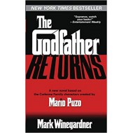 The Godfather Returns: A Novel Mass Market Paperback – August 30, 2005 by Mark Winegardner The Godfather Returns: A Novel Mass Market Paperback – August 30, 2005 by Mark Winegardner