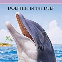 Dolphin in the Deep by Lucy Daniels