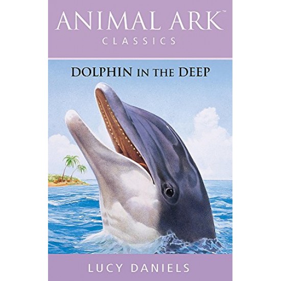 Dolphin in the Deep by Lucy Daniels