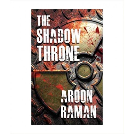 The Shadow Throne Raman, Aroon by Aroon Raman