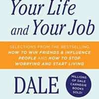 How To Enjoy Your Life And Your Job by Dale Carnegie
