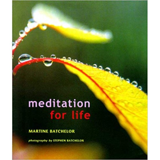 Meditation for Life by Martine Batchelor 