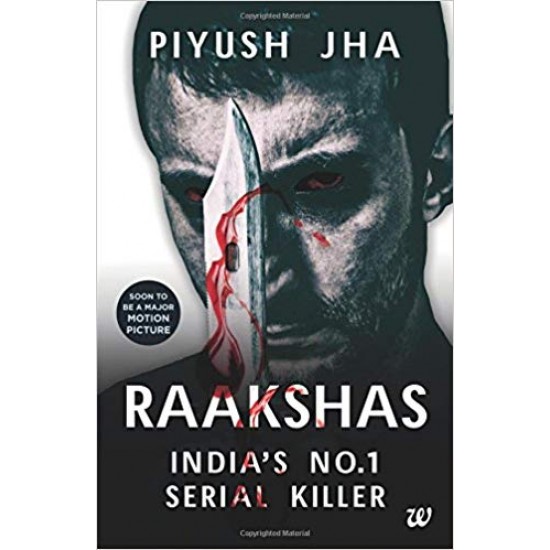 Raakshas: India's No.1 Serial Killer  by Piyush Jha 