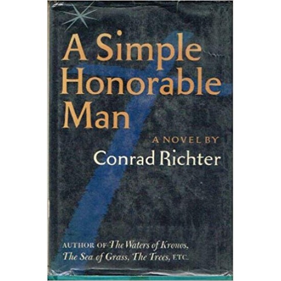 A Simple Honorable Man Hardcover – November 1, 1980 by Conrad Richter 