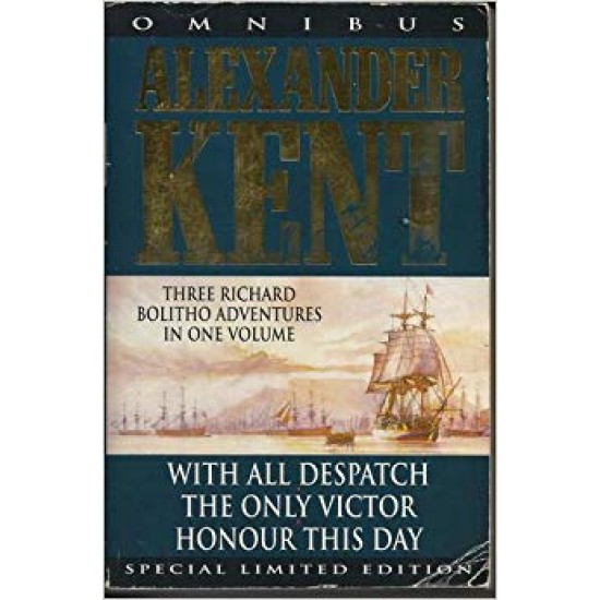 Alexander Kent Omnibus: "With All Despatch", "Only Victor", "Honour This Day