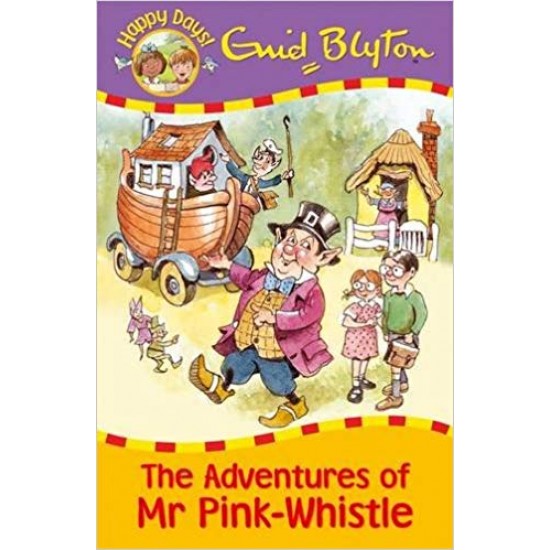 The Adventures of Mr Pink-Whistle by Enid Blyton 
