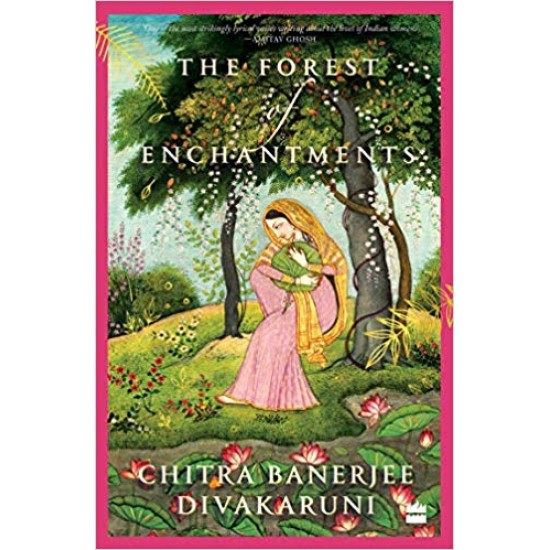 The Forest of Enchantments by Chitra Banerjee Divakaruni  