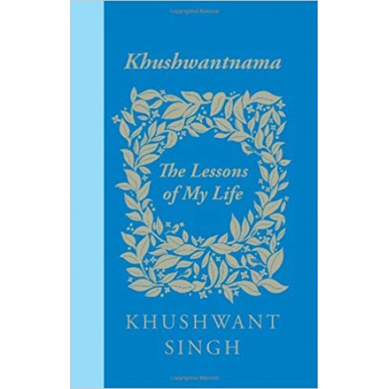 Khushwantnama: The Lessons of My Life Hardcover by Khushwant Singh 