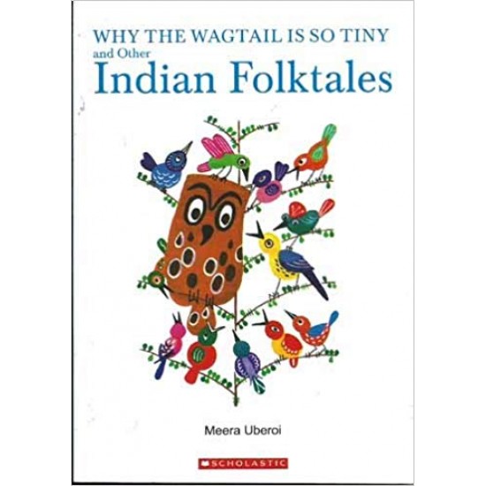 Why the Wagtail is So Tiny and Other Folk Tales by MEERA UBEROI 