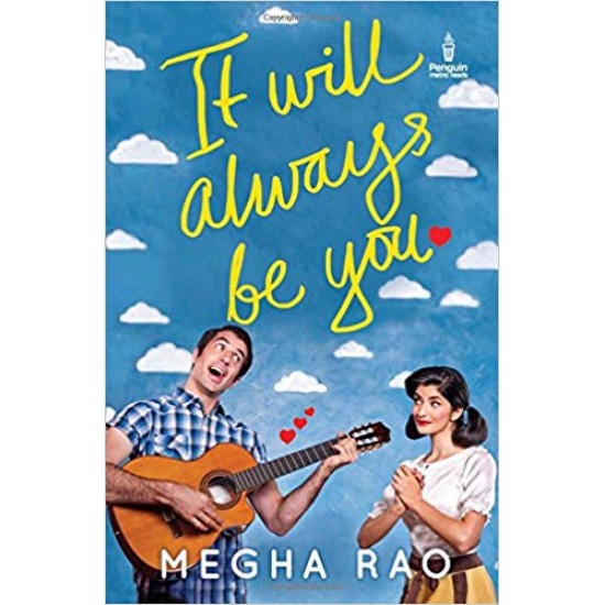 It Will Always Be You  by Megha Rao