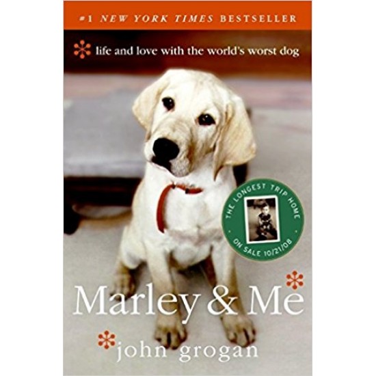 Marley & Me: Life and Love with the World's Worst Dog by John Grogan