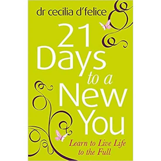 Twenty-One Days to a New You by D'felice Cecilia