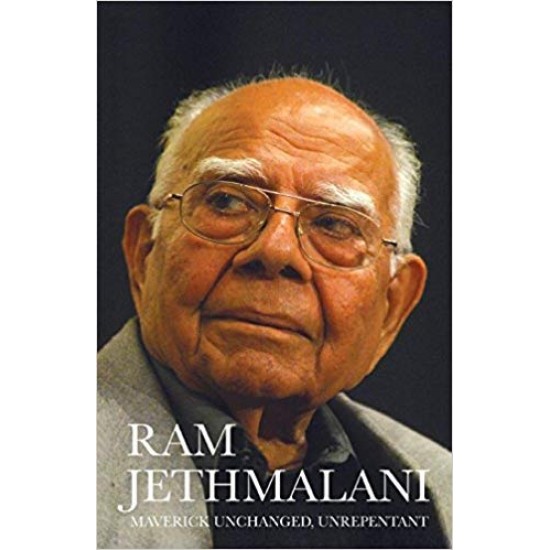 Maverick Unchanged, Unrepentant Paperback – Abridged, 3 Feb 2014 by Ram Jethmalani 