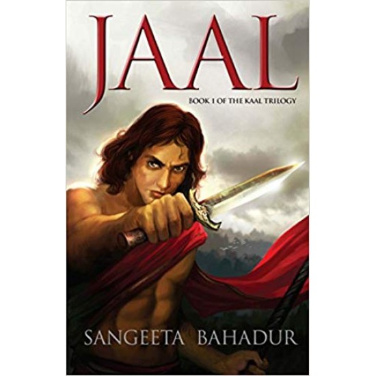Jaal: Kaal Trilogy 1 Paperback – 2012 by SANGEETA BAHADUR 
