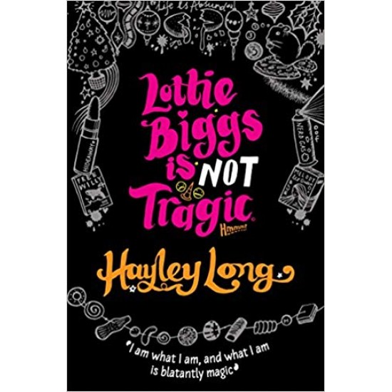 Lottie Biggs Is Not Tragic  by Hayley Long 