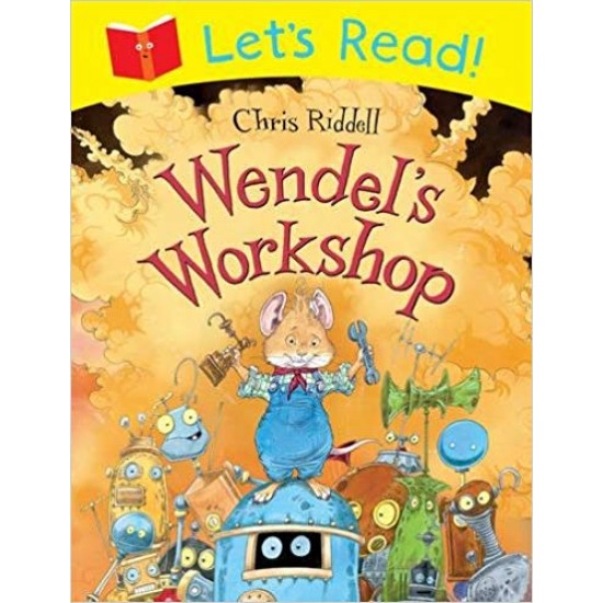 Let's Read! Wendel's Workshop  by Chris Riddell  