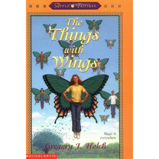 The Things With Wings (Apple Fantasy) Paperback – May 1, 1999 by Greg Holch 