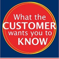 What The Customer Wants You To Know by Ram Charan What The Customer Wants You To Know by Ram Charan