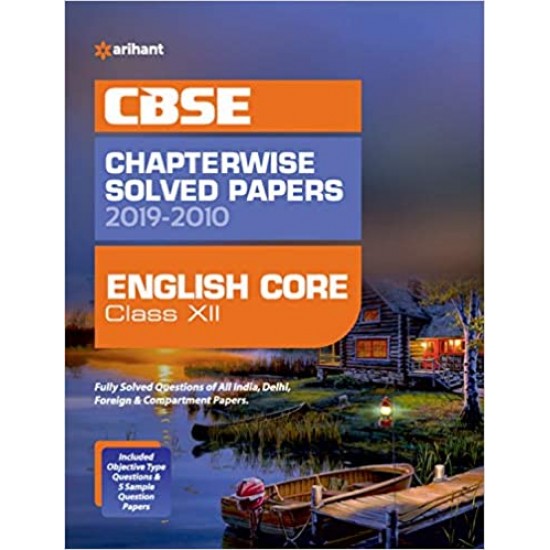 CBSE English Core Chapterwise Solved Papers Class 12 2019-2010 by Arihant Publication