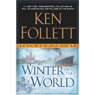 Winter Of The World: Book Two Of The Century Trilogy by Follett Ken Winter Of The World: Book Two Of The Century Trilogy by Follett Ken