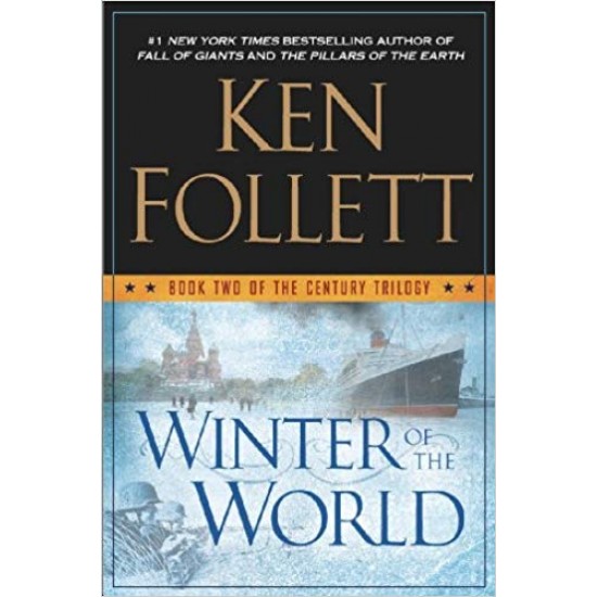 Winter Of The World: Book Two Of The Century Trilogy  by Follett Ken 