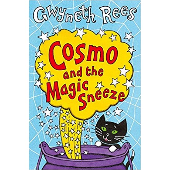 Cosmo and the Magic Sneeze by Gwyneth Rees 