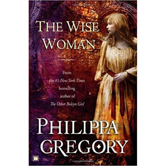 The Wise Woman: A Novel (Historical Novels) by Philippa Gregory  