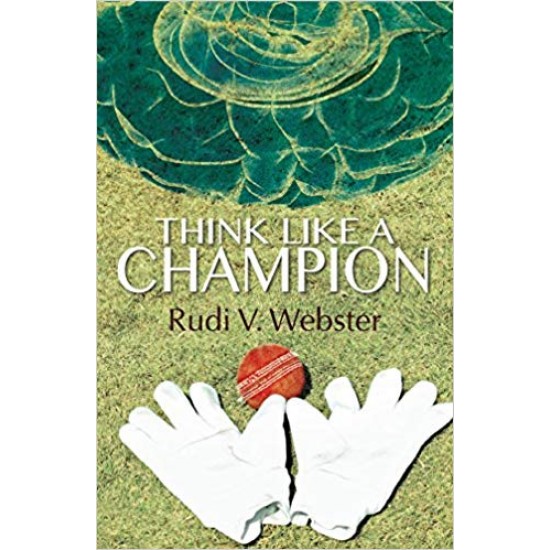 Think Like A Champion by Rudi V. Webster