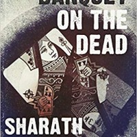 Banquet on the Dead  by Sharath Komarraju 