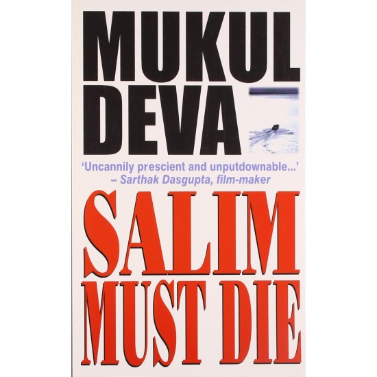 Salim Must Die by Mukul Deva 