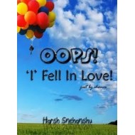 OOPS! 'I' fell in love! just by chance by Harsh Snehanshu OOPS! 'I' fell in love! just by chance by Harsh Snehanshu