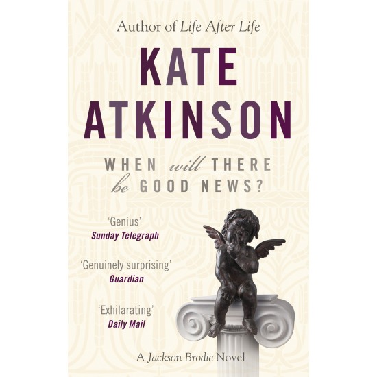 When Will There be Good News?  by Kate Atkinson 