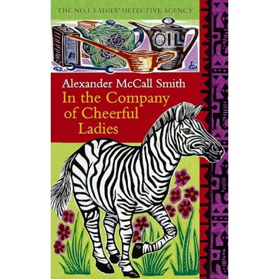 IN THE COMPANY OF CHEERFUL LADIES by Alexander McCall Smith IN THE COMPANY OF CHEERFUL LADIES by Alexander McCall Smith