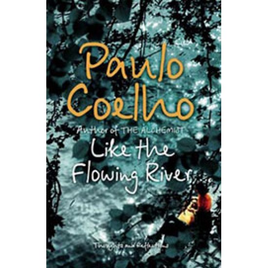 Like The Flowing River Paulo Coelho