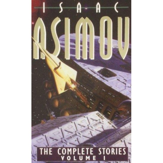 The Complete Stories Volume I by Isaac Asimov