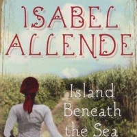 Island Beneath the Sea by  Isabel Allende