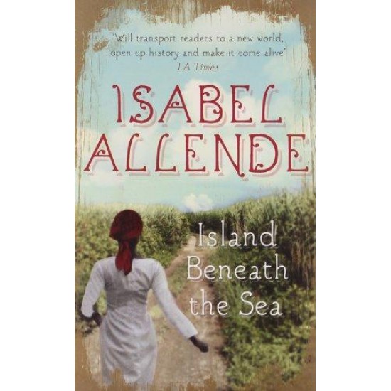 Island Beneath the Sea by  Isabel Allende