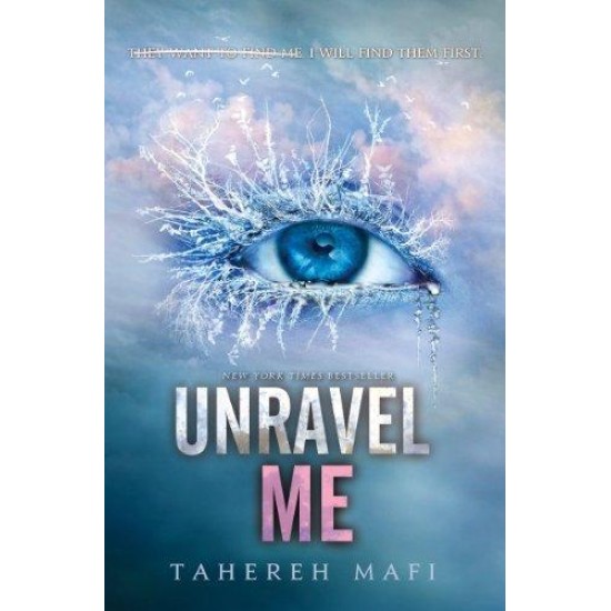 Unravel Me (Shatter Me) Tahereh Mafi
