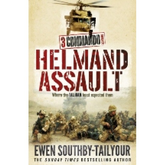 3 Commando: Helmand Assault by Ewen Southby-Tailyour 