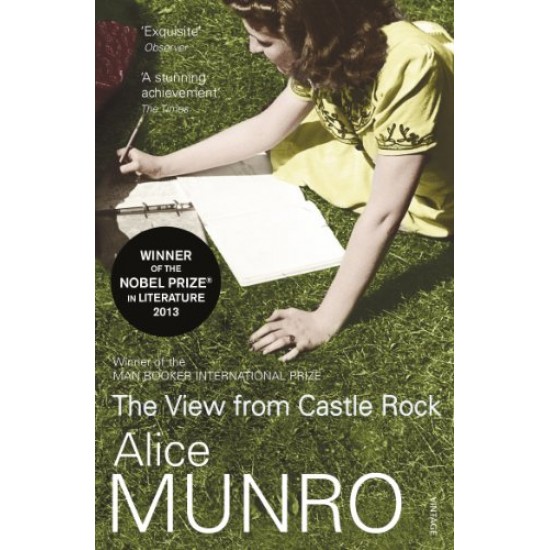 The View from Castle Rock Stories by Munro Alice