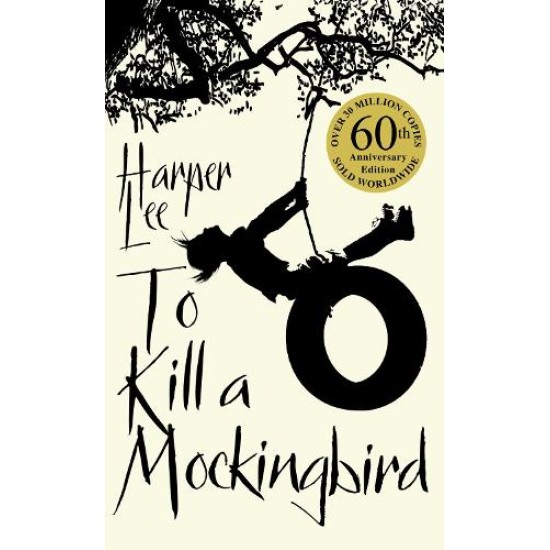 To Kill A Mockingbird 60th Anniversary Edition by Harper Lee To Kill A Mockingbird 60th Anniversary Edition by Harper Lee