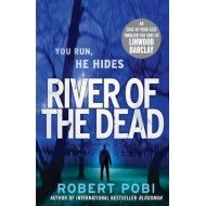  River of the Dead by Robert Pobi