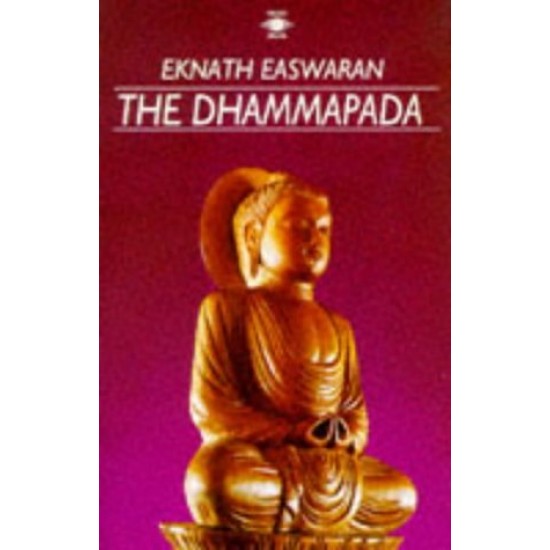 The Dhammapada by Eknath Easwaran 