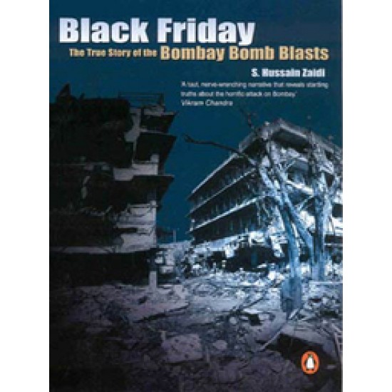 Black Friday : The True Story Of Bombay Bomb Blasts Hussain S Zaidi