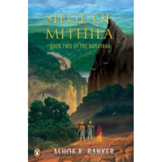 Siege Of Mithila: Book Two Of The Ramayana by  Ashok K Banker