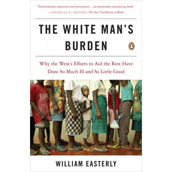 The White Man's Burden by William Easterly